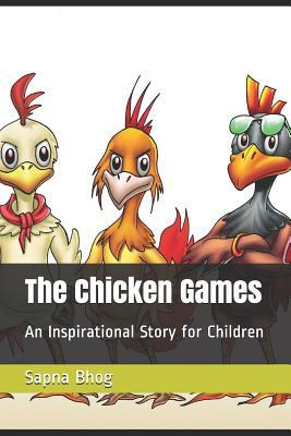Read The Chicken Games: An Inspirational Story for Children - Abhishek More | ePub
