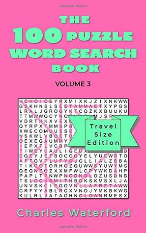 Read The 100 Puzzle Word Search Book (Volume 3): Travel Size Edition - Charles Waterford | ePub