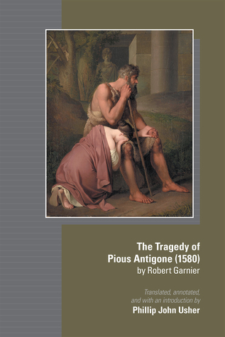 Full Download The Tragedy of Pious Antigone (1580) by Robert Garner - Robert Garnier file in ePub