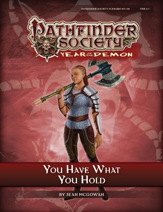 Read Pathfinder Society Scenario #5-06: You Have What You Hold - Sean Mcgowan file in PDF