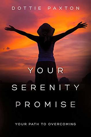 Full Download Your Serenity Promise: Your Path to Overcoming - Dottie Paxton file in ePub