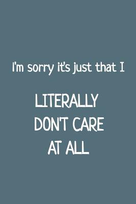 Read I'm Sorry It's Just That I Literally Don't Care at All: Blank Lined Notebook - Romo Publishing file in ePub