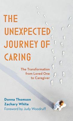 Read The Unexpected Journey of Caring: The Transformation from Loved One to Caregiver - Donna Thomson | ePub