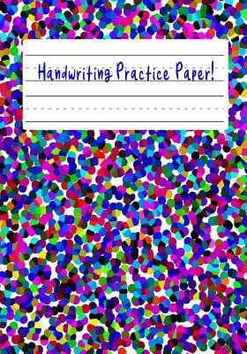 Read Handwriting Practice Paper: 7x10 Lined Handwriting Practice Paper for Kids Pre K, Kindergarten, 1st and 2nd Grade! - Story Time Press | ePub