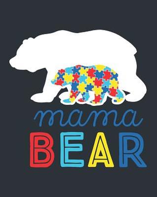 Read Online Mama Bear: Autism Planner 6 Month Goal Charts Guide Weekly ABA Therapy Milestone Tracker Medical Appointment Book -  file in ePub