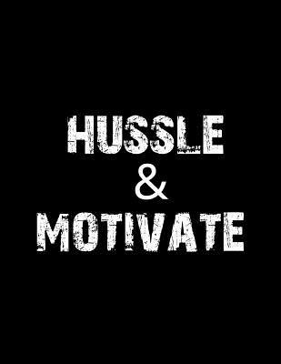 Read Online Hussle & Motivate: Hussle & Motivate Nipsey Hussle Inspired College Ruled Black Notebook, 150 Pages Lyrics Journal Songwriter's Notebook, 8.5 X 11 Blue Notebook, Hip Hop Inspired Notebooks for Lyrics, Hooks, Bars & Verses -  file in ePub