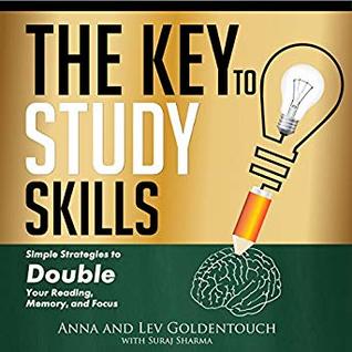 Full Download The Key to Study Skills: Simple Strategies to Double Your Reading, Memory, and Focus - Anna Goldentouch file in ePub