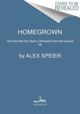 Download The Next Great Red Sox Team: The Seven-Year Process of Building the Greatest Team in Red Sox Franchise History - Alex Speier | ePub