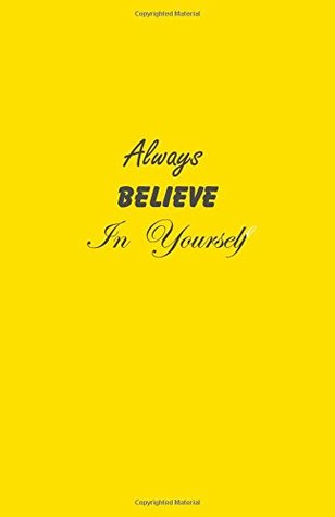 Download Always Believe in Yourself: Always Believe in Yourself Lined Journal Notebook Diary book to Write In Gifts for Birthday Holidays Party School College  inches = 13.97 x 21.59 cm = A5 Yellow Cover - S. Books A5 Yellow file in ePub