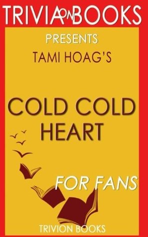 Download Trivia: Cold Cold Heart: A Novel By Tami Hoag (Trivia-On-Books) - Trivion Books file in PDF