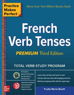Full Download Practice Makes Perfect: French Verb Tenses, Premium Third Edition - Trudie Booth | ePub