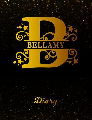 Read Online Bellamy Diary: Letter B Personalized First Name Personal Writing Journal Black Gold Glitteryy Space Effect Cover Daily Diaries for Journalists & Writers Note Taking Write about Your Life & Interests -  | PDF