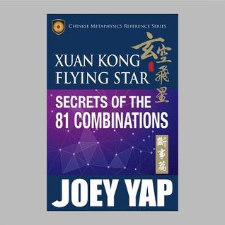 Download Xuan Kong Flying Star Secrets of the 81 Combinations - Joey Yap file in PDF