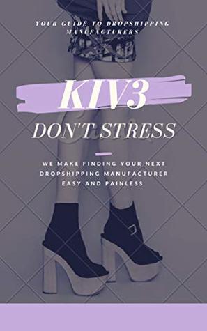 Read DON'T STRESS: YOUR GUIDE TO DROPSHIPPING MANUFACTURERS - Kevin Green | ePub
