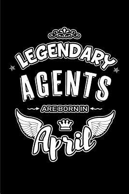 Download Legendary Agents are born in April: Blank Lined 6x9 Love Journal/Notebooks as Birthday or any special occasion Gift for Agents who are born in April. -  | PDF