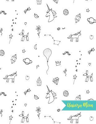 Read Unicorn Mom: Blank Draw and Write Journal, NotePad, Sketch Book, Diary and Illustration Notebook - Perfect Gift for Mother's Day, Birthday, Christmas for Moms, Mama and Mother-in-Law (Large 8.5 X 11 Matte Cover 110 Pages White Paper) - Evangeline Wong | ePub
