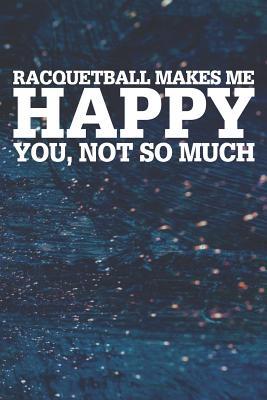Download Racquetball Makes Me Happy You, Not So Much: Blank Lined Notebook Journal With Abstract Blue Oil Painting Art Background - Happi Publishing file in PDF