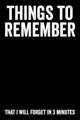 Read Things To Remember That I Will Forget In 3 Minutes: Blank Lined Journal (6x9) - Kami Han | ePub