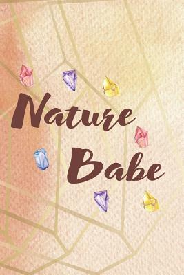 Read Online Nature Babe: Blank Lined Notebook Journal Diary Composition Notepad 120 Pages 6x9 Paperback ( Crystals ) Orange - Jezelbel Shan | PDF