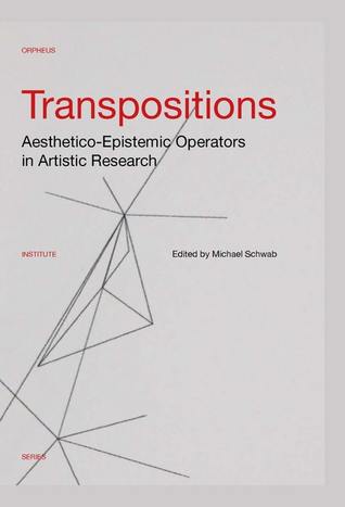 Download Transpositions : Aesthetico-Epistemic Operators in Artistic Research - Michael Schwab | ePub
