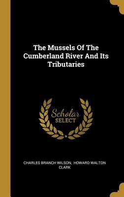 Download The Mussels Of The Cumberland River And Its Tributaries - Charles Branch Wilson file in ePub