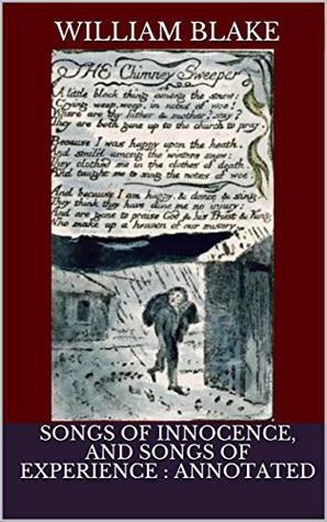 Read Online Songs of Innocence, and Songs of Experience : Annotated - William Blake file in ePub