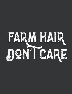 Read Online Notebook: Farm Hair Don't Care Farmer Rancher Life Journal & Doodle Diary; 120 Dot Grid Pages for Writing and Drawing - 8.5x11 in. - Farmer's Life Publishing Co file in ePub