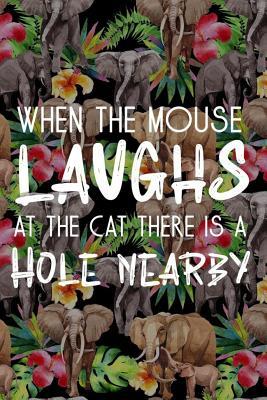 Read Online When The Mouse Laughs At The Cat There Is A Hole Nearby: Blank Lined Notebook Journal Diary Composition Notepad 120 Pages 6x9 Paperback ( Africa ) Elephants - Annie Aragon file in ePub