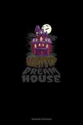 Download Haunted Mansion Is My Dream House: Mileage Log Book -  file in PDF