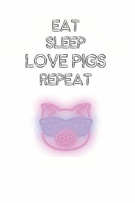 Read Eat Sleep Love Pigs Repeat: Cute Pig Lovers Journal / Notebook / Diary / Birthday Gift (6x9 - 110 Blank Lined Pages) -  file in ePub