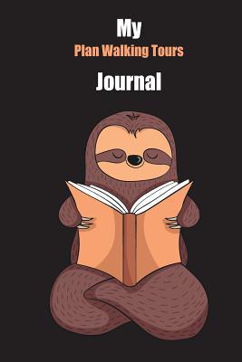 Read Online My Plan Walking Tours Journal: With A Cute Sloth Reading, Blank Lined Notebook Journal Gift Idea With Black Background Cover - Slowum Publishing file in ePub