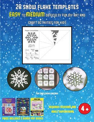 Download Fun Craft Ideas for Kids (28 snowflake templates - easy to medium difficulty level fun DIY art and craft activities for kids): Arts and Crafts for Kids - James Manning file in PDF