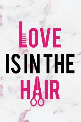 Read Online Love Is In The Hair: Blank Lined Notebook ( Hairdresser ) -  | PDF