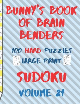 Download Bunnys Book of Brain Benders Volume 21 100 Hard Sudoku Puzzles Large Print: (cpll.0328) - Lake Lee | ePub