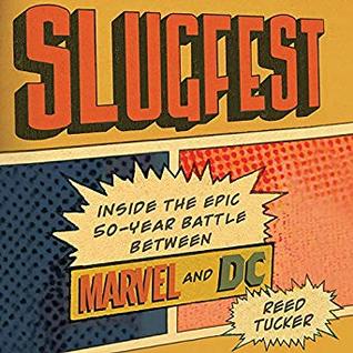 Download Slugfest: Inside the Epic, 50-Year Battle Between Marvel and DC - Reed Tucker file in PDF