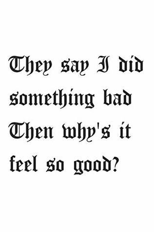 Download They say I did something bad Then why's it feel so good?: 100 Page College Ruled Taylor Swift Lyric Blank Notebook Journal - Fandom Merch file in ePub