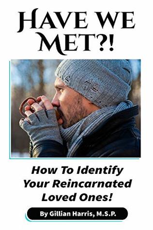 Read Online Have We Met?!: How To Identify Your Reincarnated Loved Ones! - Gillian V Harris file in ePub