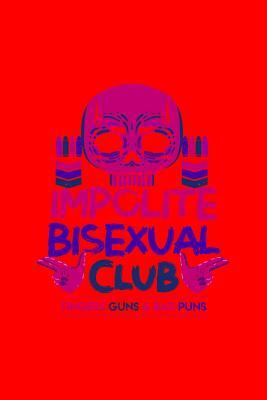 Full Download Impolite Bisexual Club Fingers Guns & Bad Puns: Dot Grid Journal - Impolite Bisexual Club Funny Bi LGBTQ Pride Flag Gift - Red Dotted Diary, Planner, Gratitude, Writing, Travel, Goal, Bullet Notebook - 6x9 120 pages - Boredkoalas Lgbt Journals | ePub
