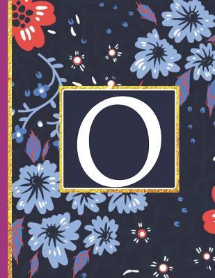 Read O: Monogram Initial O Notebook for Women and Girls, Blue Floral (Monogram Gifts for Women) - Pretty Life Publishers | ePub