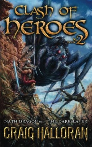 Read Online Clash of Heroes: Nath Dragon Meets the Darkslayer (Book 2) (Volume 2) - Craig Halloran file in ePub
