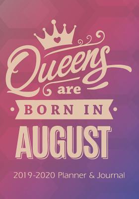 Read Online Queens Are Born In August: 2019 - 2020 Calendars, Journal, Planners & Personal Organizers - Organization - Gifts For Women With August Birthdays - Bad Bananas file in ePub