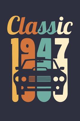 Full Download Blank Lined Journal, Diary, Planner, Notebook for 72 Year Old - Vintage 1947 Diary - Mens Car Journal - 72nd Birthday Gift: Medium College-Ruled Journey Diary, 110 page, Lined, 6x9 (15.2 x 22.9 cm) -  | PDF