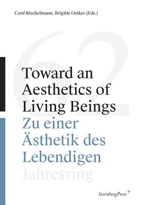 Read Jahresring 62: Toward an Aesthetics of Living Beings - Cord Riechelemann | ePub