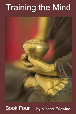 Full Download Training the Mind: Book IV: Tranquility and Insight Meditation - Michael Erlewine | ePub