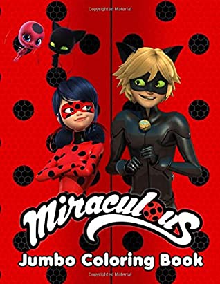 Download Miraculous JUMBO Coloring Book: EXCLUSIVE ILLUSTRATIONS  AGES 2-6  Coloring Book For Kids - Jessie Smith file in ePub