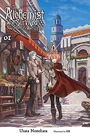 Full Download The Alchemist Who Survived Now Dreams of a Quiet City Life, Vol. 1 - Usata Nonohara | PDF