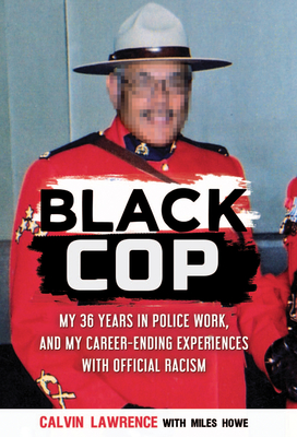Read Online Black Cop: My 36 Years in Police Work, and My Career Ending Experiences with Official Racism - Calvin Lawrence file in PDF
