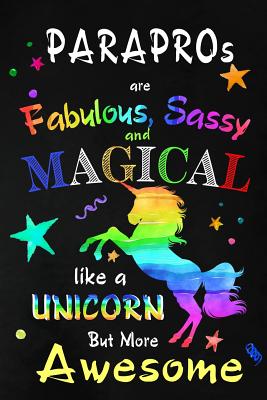 Download Parapros are Fabulous, Sassy and Magical: Teacher Appreciation Gift: Blank Lined Notebook, Journal, diary to write in. Perfect Graduation Year End Inspirational Gift for teachers ( Alternative to Thank You Card ) - Workplace - Wonders | PDF