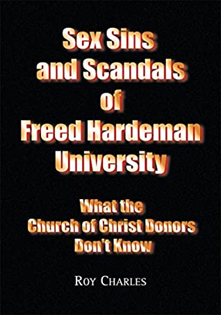 Read Online Sex Sins and Scandals of Freed Hardeman University: What the Church of Christ Donors Don't Know - Roy Charles | ePub