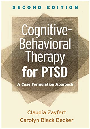 Full Download Cognitive-Behavioral Therapy for PTSD, Second Edition: A Case Formulation Approach - Claudia Zayfert | ePub